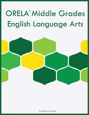 ORELA Middle Grades English Language Arts by Kennedy, Poppy U.