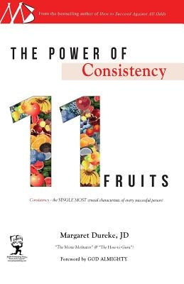 The Power of Consistency: 11 Fruits by Dureke Jd, Margaret