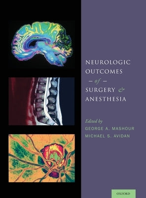 Neurologic Outcomes of Surgery and Anesthesia by Mashour, George A.