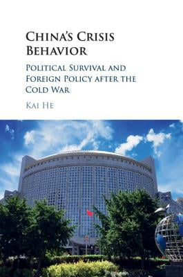 China's Crisis Behavior by He, Kai
