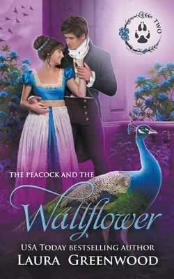 The Peacock and the Wallflower by Greenwood, Laura