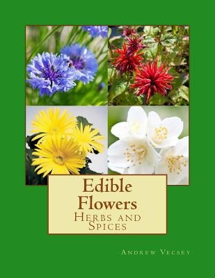 Edible Flowers by Vecsey, Andrew