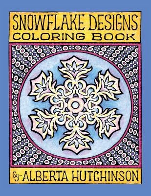 Snowflake Designs Coloring Book: 24 Designs in Elaborate Frames by Hutchinson, Alberta L.