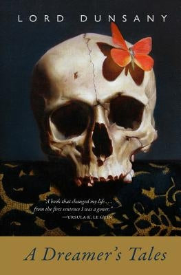 A Dreamer's Tales by Dunsany, Lord