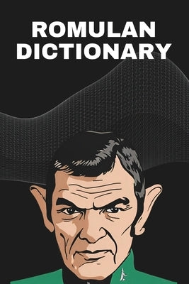 Romulan Dictionary: Learn the language of the Romulans by Leoni, Edward