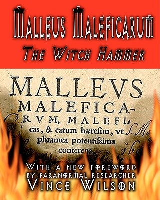 Malleus Maleficarum: The Witch Hammer by Kramer, Henry