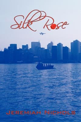 Silk Rose by Nichols, Jeremiah