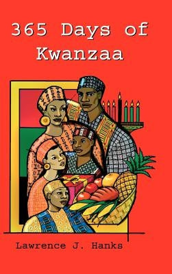 365 Days of Kwanzaa by Hanks, Lawrence J.