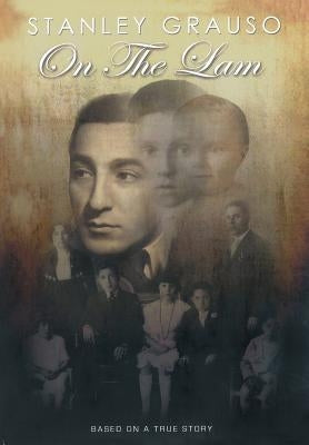On the Lam: Based on a True Story by Grauso, Stanley