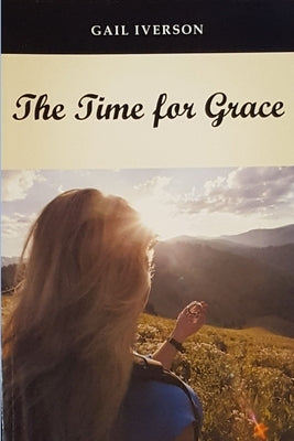 The Time for Grace by Iverson, Gail