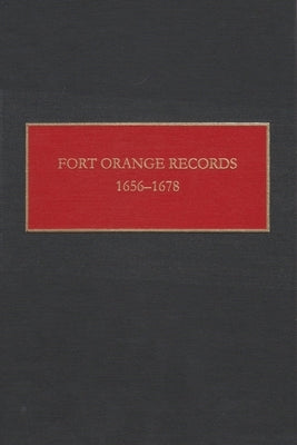 Fort Orange Records: 1656-1678 by Gehring, Charles