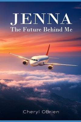 Jenna: The Future Behind Me by Obrien, Cheryl