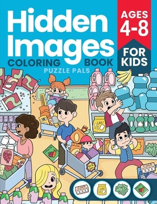 Hidden Images: Puzzle Coloring Book For Kids Ages 4 to 8 by Pals, Puzzle