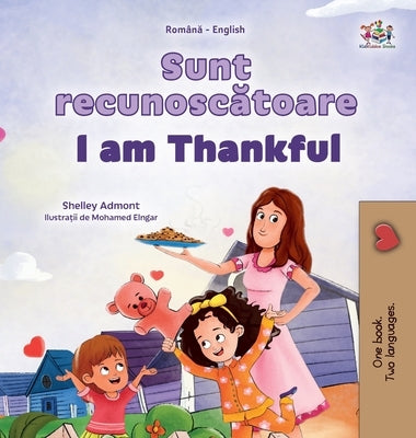 I am Thankful (Romanian English Bilingual Children's Book) by Admont, Shelley
