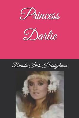 Princess Darlie by Irish Heintzelman, Brenda