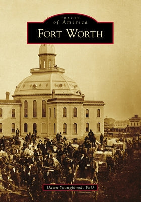 Fort Worth by Youngblood, Dawn