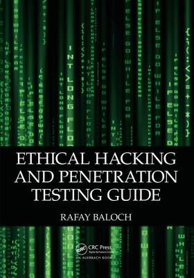 Ethical Hacking and Penetration Testing Guide by Baloch, Rafay