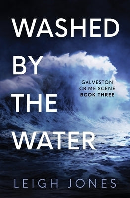 Washed By The Water: Gritty Christian suspense by Jones, Leigh