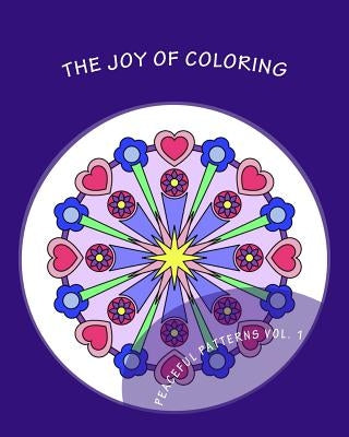 The Joy of Coloring: Adult Coloring for Relaxation and Stress Relief by Henderson, Lisa