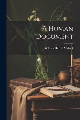 A Human Document by Mallock, William Hurrell