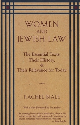 Women and Jewish Law: The Essential Texts, Their History, and Their Relevance for Today by Biale, Rachel