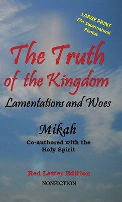 The Truth of the Kingdom: Lamentations and Woes by Mikah