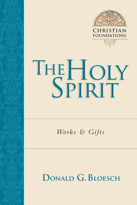 The Holy Spirit: Works Gifts by Bloesch, Donald G.