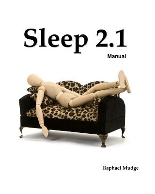 Sleep 2.1 Manual by Mudge, Raphael
