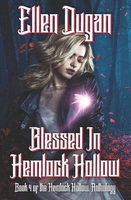 Blessed In Hemlock Hollow by Dugan, Ellen