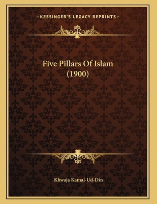 Five Pillars Of Islam (1900) by Kamal-Ud-Din, Khwaja