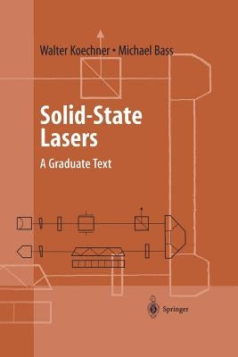 Solid-State Lasers: A Graduate Text by Koechner, Walter