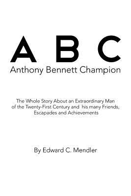 A B C Anthony Bennett Champion: Tobe Champion by Mendler, Edward C.