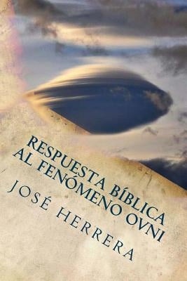 Respuesta Biblica al Fenomeno OVNI by Herrera, JosÃ©