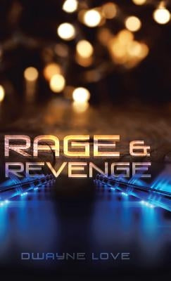 Rage & Revenge by Love, Dwayne