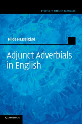 Adjunct Adverbials in English by Hasselgard, Hilde