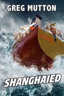 Shanghaied by Mutton, Greg