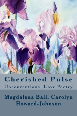 Cherished Pulse: Unconventional Love Poetry by Howard-Johnson, Carolyn