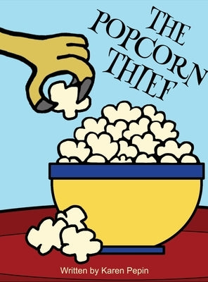 The Popcorn Thief by Pepin, Karen