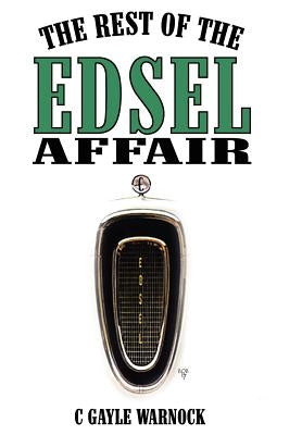 The Rest of the Edsel Affair by Warnock, C. Gayle