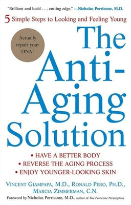 The Anti-Aging Solution: 5 Simple Steps to Looking and Feeling Young by Giampapa, Vincent