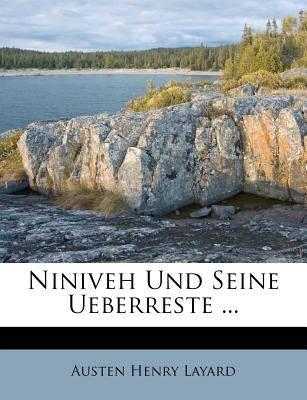 Niniveh und seine Ueberreste. by Layard, Austen Henry