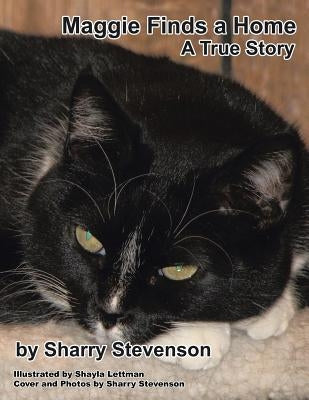 Maggie Finds a Home: A True Story by Stevenson, Sharry