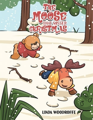 The Moose That Missed Christmas by Woodroffe, Linda