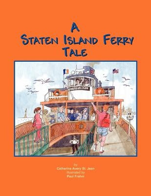 A Staten Island Ferry Tale by St Jean, Catherine Avery