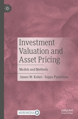 Investment Valuation and Asset Pricing: Models and Methods by Kolari, James W.