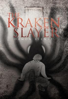 The Kraken Slayer by Stentz, Damon