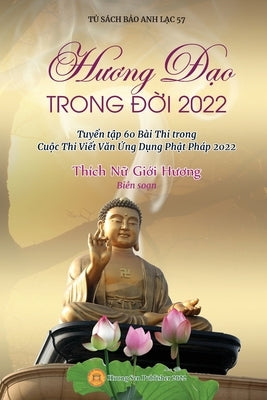 Hương Đạo Trong Đời 2022 (Tuyển tập 60 Bài Thi trong Cuộc Thi Viết Văn Ứng Dụ by ThÃ­ch Nữ, Giới Hươ