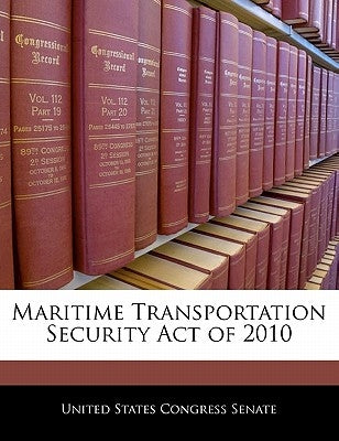 Maritime Transportation Security Act of 2010 by United States Congress Senate