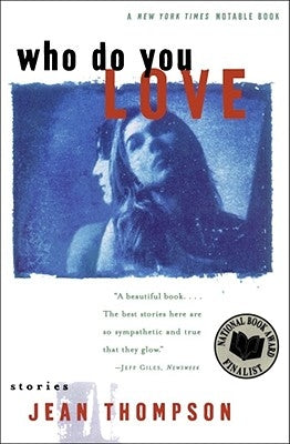Who Do You Love: Stories by Thompson, Jean