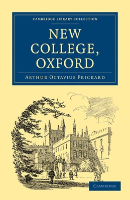 New College, Oxford by Arthur Octavius, Prickard